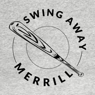 Swing Away, Merrill! T-Shirt